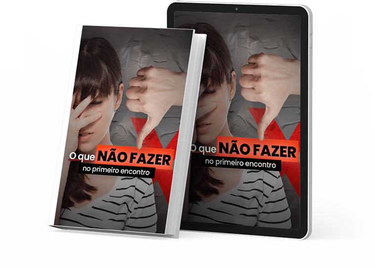O Que Não Fazer no Primeiro Encontro